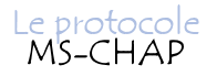 Introduction à MS-CHAP