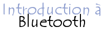 Introduction au Bluetooth