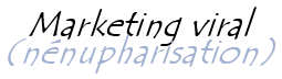 Marketing viral (nénupharisation)