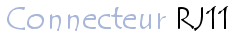 Connecteur RJ11