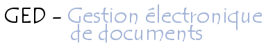 Introduction à la gestion électronique de documents (GED)