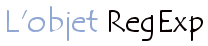 L'objet RegExp de Javascript