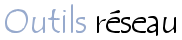 Introduction aux outils réseau
