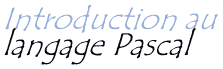 Introduction au Pascal