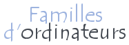 Familles d'ordinateurs