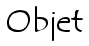 Notion d'objet