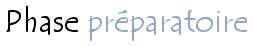 Phase préparatoire
