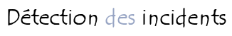 Détection des incidents de sécurité informatique