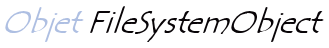 Objet FileSystemObject