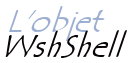 Objet WshShell