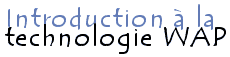 Introduction à la technologie WAP