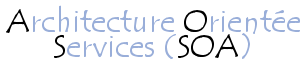 Architecture orientée services (SOA)