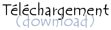 Téléchargement (download)